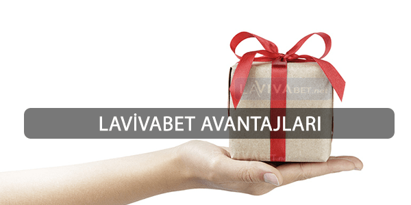 Lavivabet Avantajları