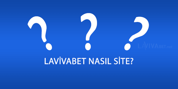 Lavivabet Nasıl Site