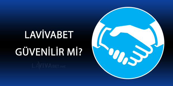 Lavivabet Güvenilir Mi